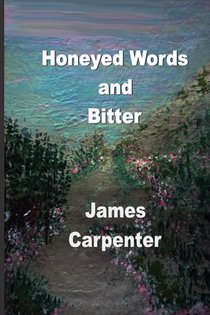 Honeyed Words and Bitter