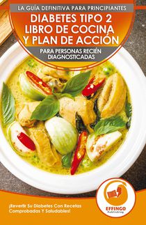 Diabetes Tipo 2 Libro De Cocina Y Plan De Accion Para Personas Recien Diagnosticadas