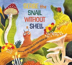 Serge, the Snail Without a Shell