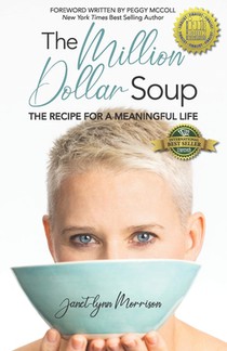 The Million Dollar Soup: The Recipe for a Meaningful Life