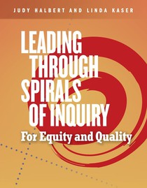 Leading Through Spirals of Inquiry