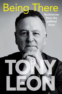 BEING THERE - Backstories from the Political Front
