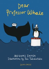 Iwasa, M: Dear Professor Whale