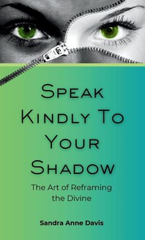 Speak Kindly To Your Shadow