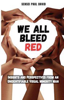 We All Bleed Red - Insights and Perspectives from an Unidentifiable Visual Minority Man