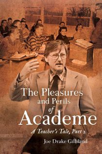 The Pleasures and Perils of Academe