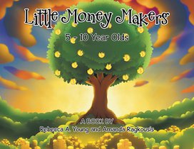 Little Money Makers: 5 - 10 Year Olds