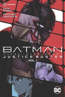 Batman: Justice Buster Vol. 1