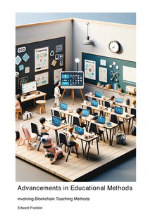 Advancements in Educational Methods involving Blockchain Teaching Methods