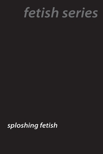 Messy Pleasures: The Intricate World of Sploshing Fetishes