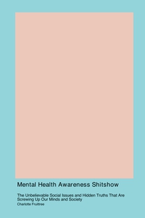 Mental Health Awareness Shitshow