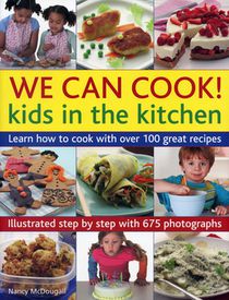 We Can Cook! Kids in the Kitchen