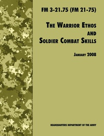 The Warrior Ethos and Soldier Combat Skills