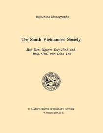 The South Vietnamese Society (U.S. Army Center for Military History Indochina Monograph Series)