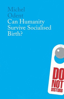 Can Humanity Survive Socialised Birth? voorzijde