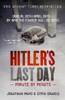 Hitler's Last Day: Minute by Minute voorzijde