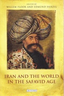 Iran and the World in the Safavid Age