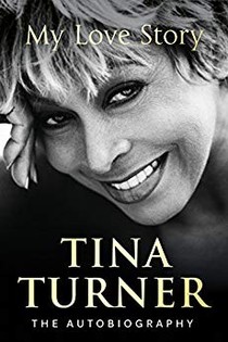 Tina Turner: My Love Story (Official Autobiography) voorzijde