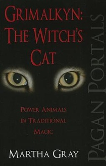 Pagan Portals – Grimalkyn: The Witch`s Cat – Power Animals in Traditional Magic
