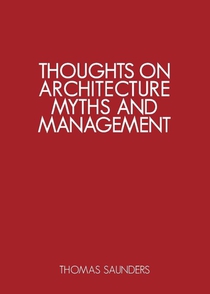Thoughts on Architecture, Myths, and Management