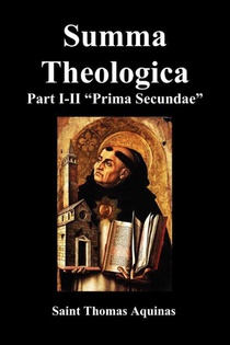 Summa Theologica, Part I-II (Pars Prima Secundae)