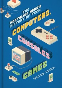 The Nostalgia Nerd's Retro Tech: Computer, Consoles & Games voorzijde