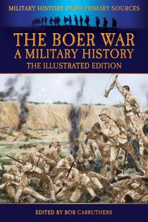 The Boer War - A Military History - The Illustrated Edition