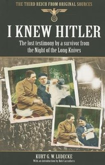 I Knew Hitler: The Lost Testimony by a Survivor from the Night of the Long Knives