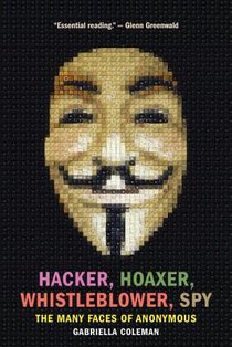Hacker, Hoaxer, Whistleblower, Spy