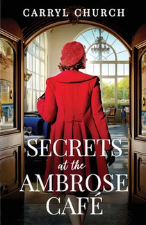 Secrets at the Ambrose Café: An emotional and heartfelt historical romance