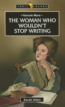 Hannah More: The Woman Who Wouldn't Stop Writing