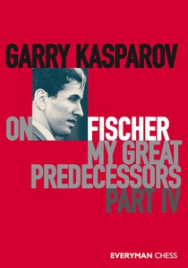 Garry Kasparov on Fischer - My Great Predecessors Part 4