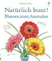 Natürlich bunt! Blumen zum Ausmalen