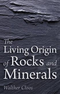 The Living Origin of Rocks and Minerals voorzijde