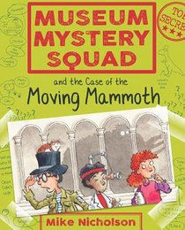 Museum Mystery Squad and the Case of the Moving Mammoth voorzijde