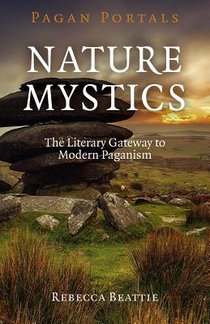 Pagan Portals – Nature Mystics – The Literary Gateway to Modern Paganism voorzijde