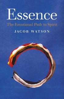 Essence: The Emotional Path to Spirit