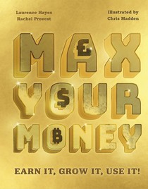 Max Your Money: Earn It! Grow It! Use It! voorzijde