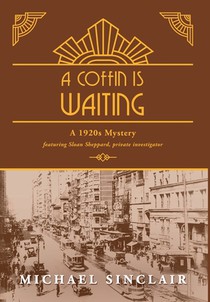 A Coffin is Waiting: A 1920s Mystery
