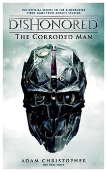 Dishonored - The Corroded Man voorzijde