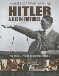 Hitler: A Life in Pictures