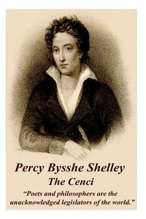 Percy Bysshe Shelley - The Cenci: 