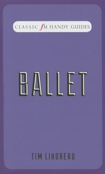 Ballet (Classic FM Handy Guides)