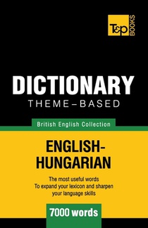 Theme-based dictionary British English-Hungarian - 7000 words