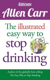 The Illustrated Easy Way to Stop Drinking: Free at Last! voorzijde