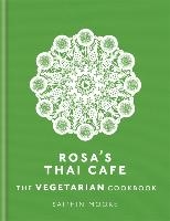 Rosa's Thai Cafe: The Vegetarian Cookbook