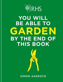 RHS You Will Be Able to Garden By the End of This Book voorzijde