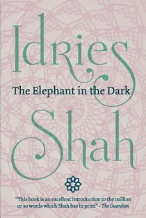 The Elephant in the Dark: Christianity, Islam and the Sufis