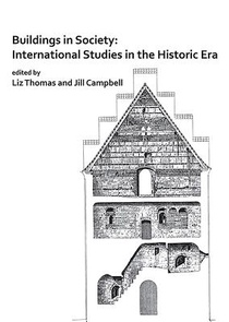 Buildings in Society: International Studies in the Historic Era