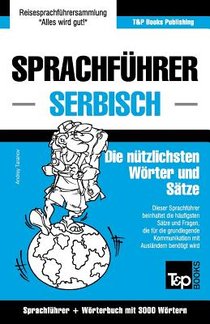 Sprachfuhrer Deutsch-Serbisch und thematischer Wortschatz mit 3000 Woertern